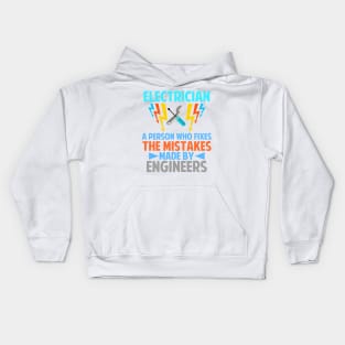 Electrician Person who fix Mistakes Made By Engineers Kids Hoodie